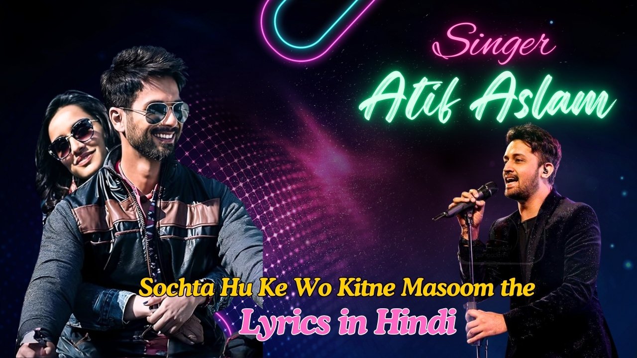 Sochta Hu Ke Wo Kitne Masoom the Lyrics in Hindi