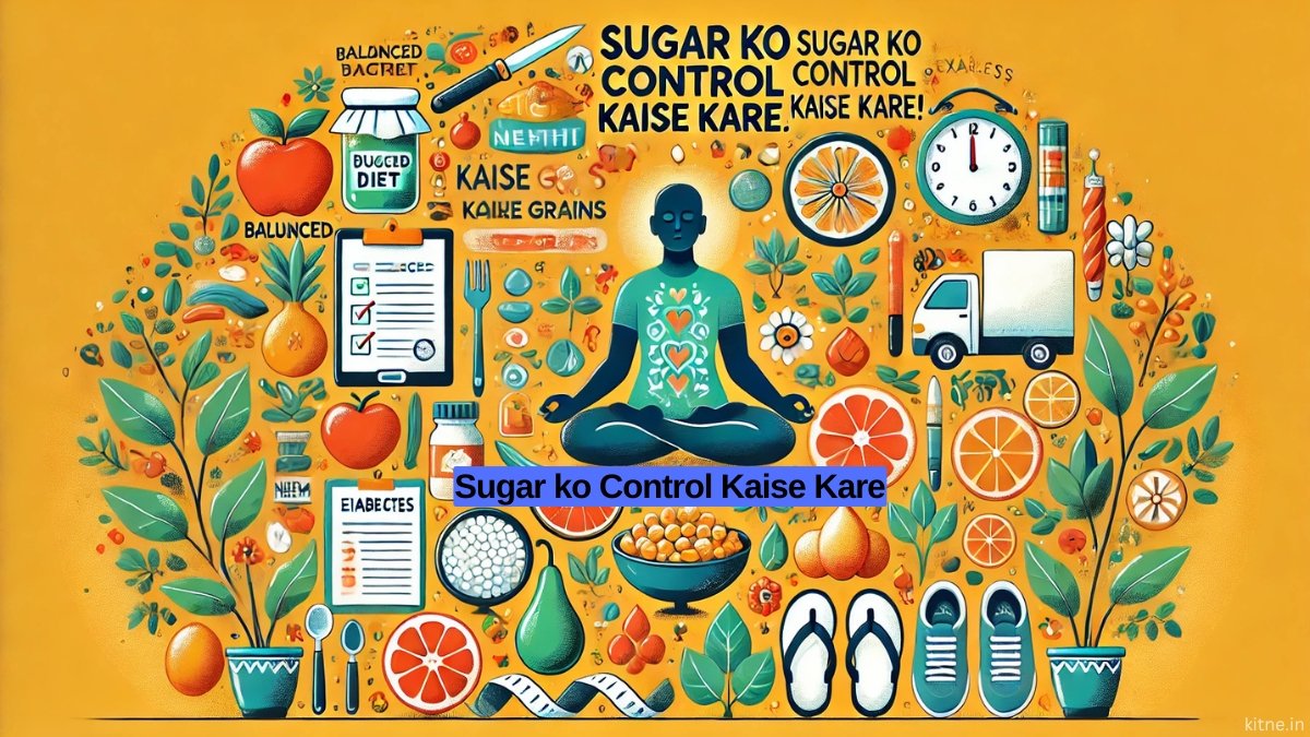 Sugar ko Control Kaise Kare