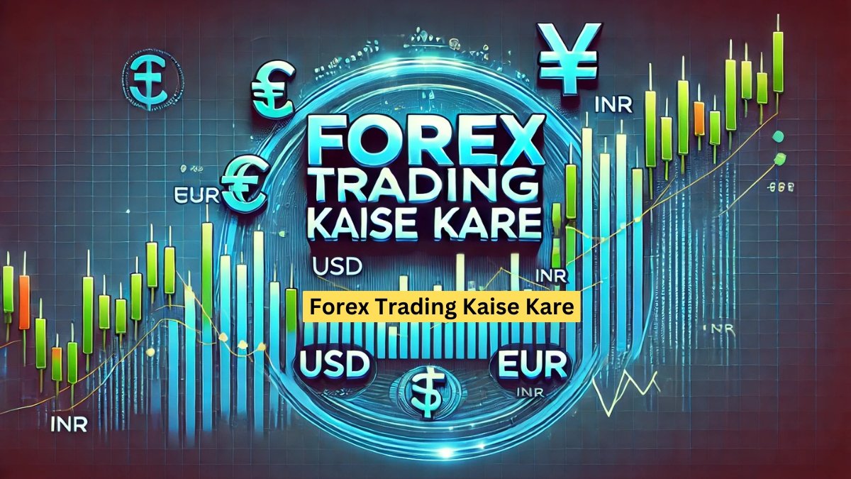 Forex Trading Kaise Kare